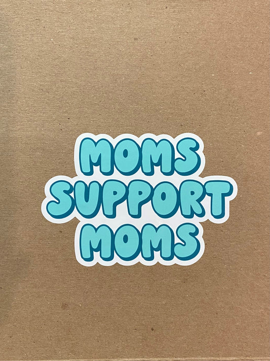 Moms Support Moms Sticker-Teal