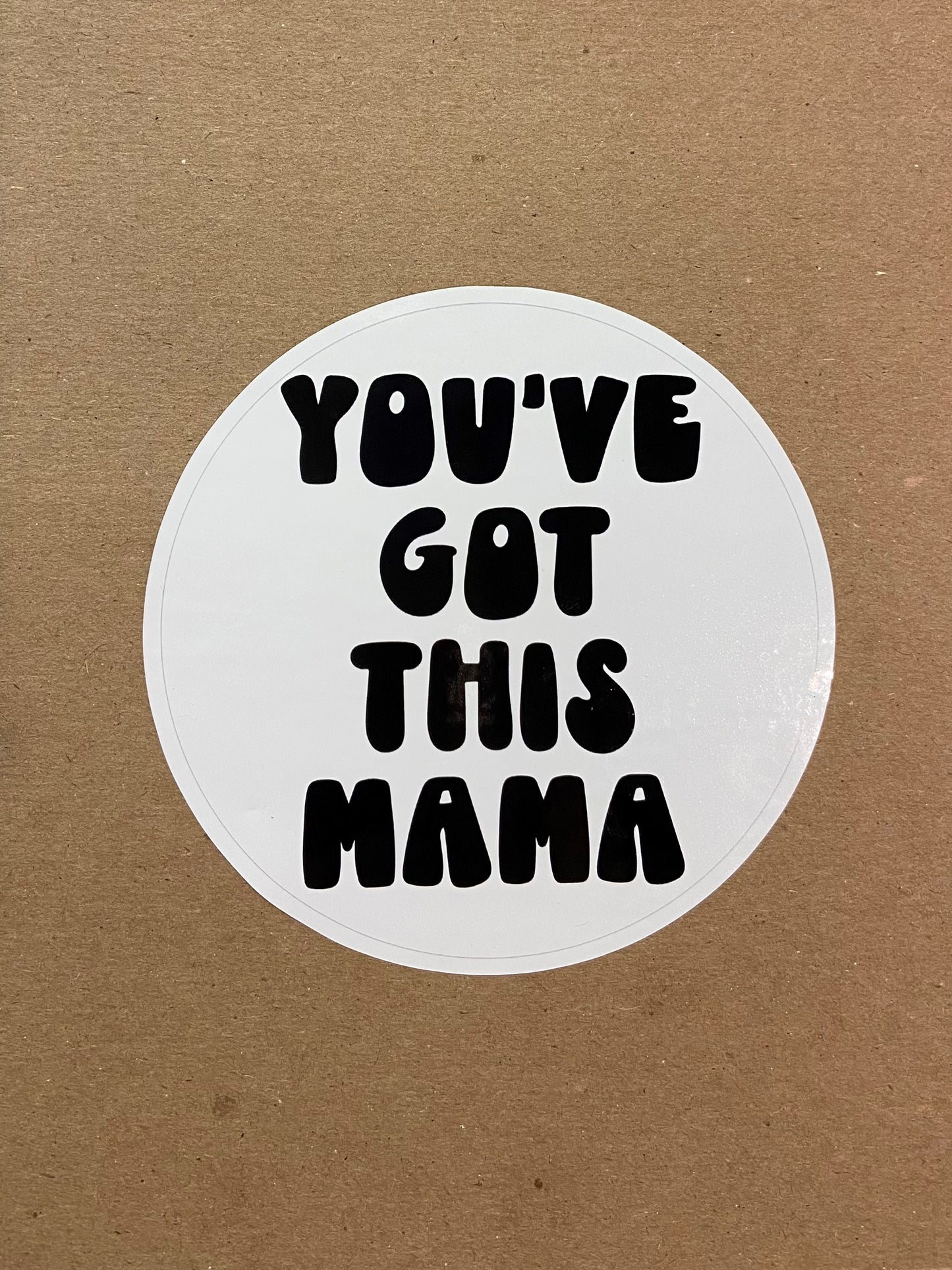 You've Got This Mama Sticker-Black